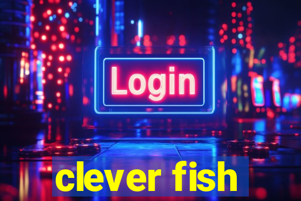 clever fish